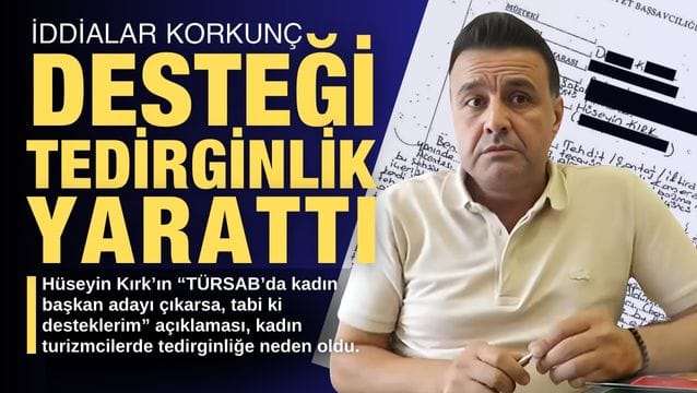 Kadın tacizi şüphelisi Hüseyin Kırk TÜRSAB'a kadın başkan istedi!