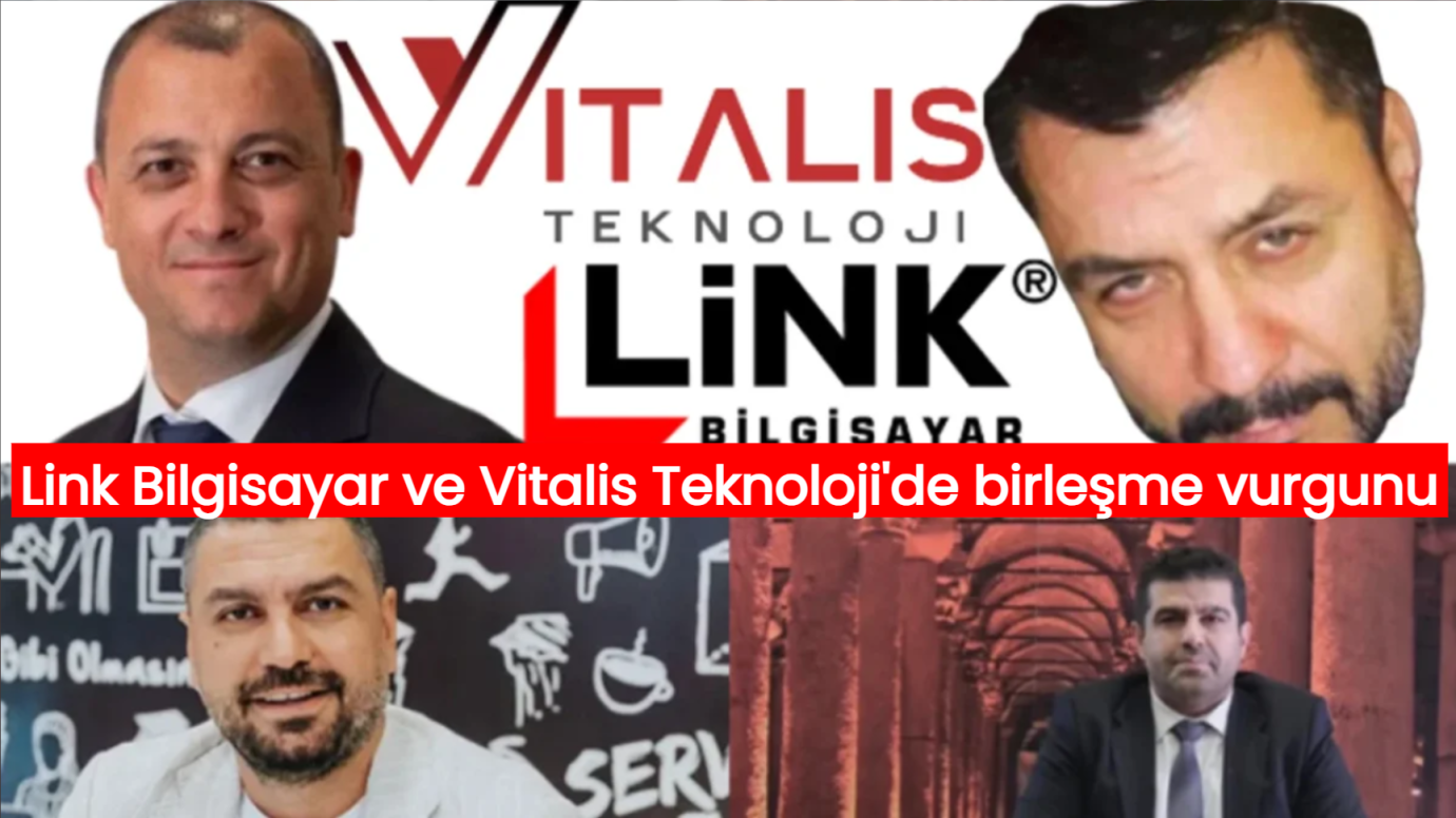 Link Bilgisayar ve Vitalis Teknoloji'de birleşme vurgunu: Türkiye’nin Enron'u