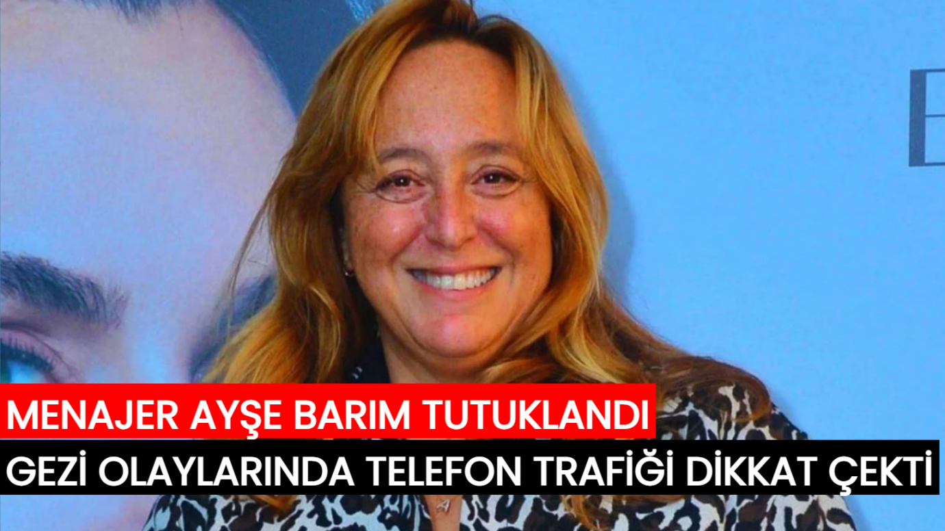 Menajer Ayşe Barım tutuklandı!