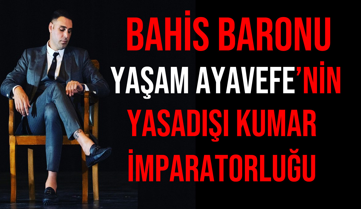 Yaşam Ayavefe'nin Yasa Dışı Kumar İmparatorluğu İfşa Oldu