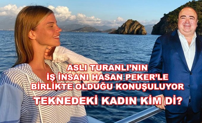 İşadamı Hasan Peker ile adı aşk dedikodularına karışan Aslı Turanlı'nın yeni aşkı