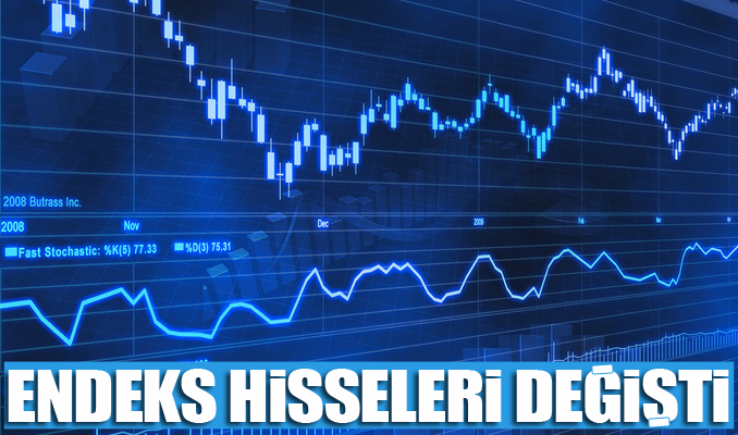 Endeks hisseleri değişti