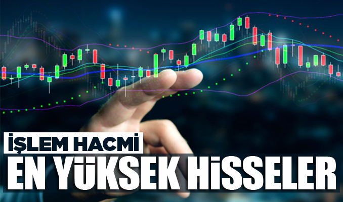 Hacmi en yüksek hisseler