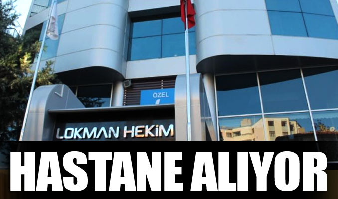 Lokman Hekim hastane alıyor