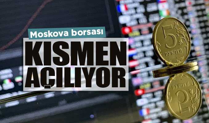 Moskova borsası kısmen açılıyor