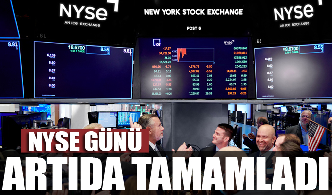 NYSE günü artıda tamamladı