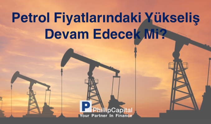 Petroldeki yükseliş devam edecek mi?